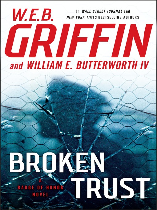 Title details for Broken Trust by W.E.B. Griffin - Available